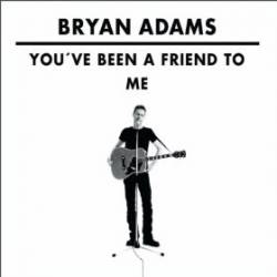 Bryan Adams : You've Been a Friend to Me